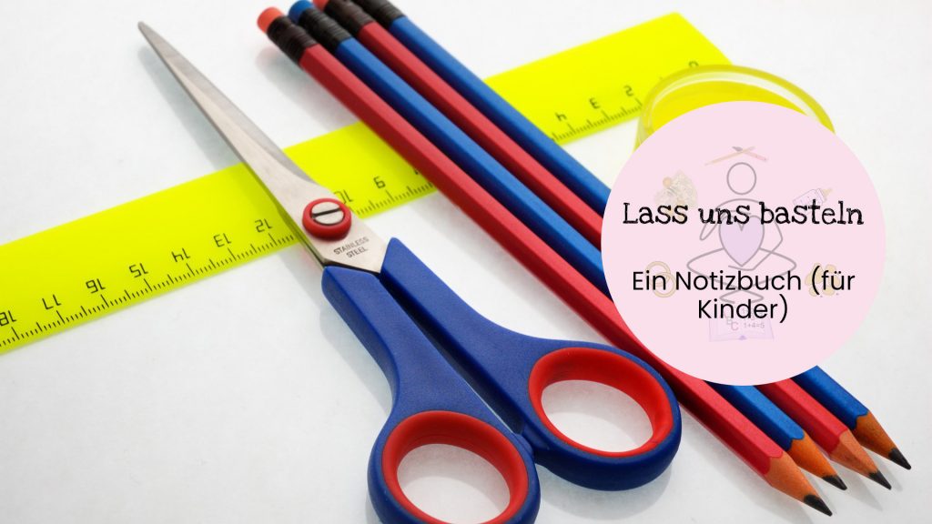 lass uns basteln ein notizbuch für kinder