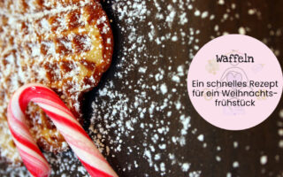 Waffelrezept fuer weihnachtliches Fruehstueck