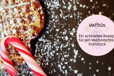 Waffelrezept fuer weihnachtliches Fruehstueck