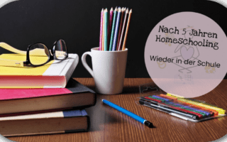 nach 5 Jahren Homeschooling wieder in der Schule